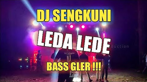 DJ SENGKUNI Leda Lede BASS GLERR   OS Remix