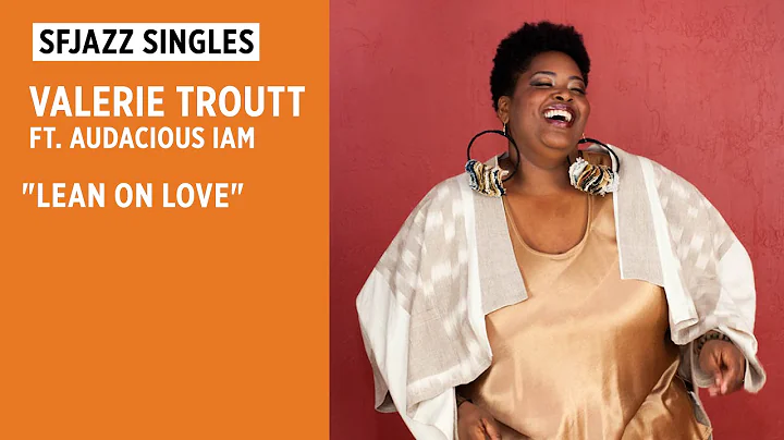 SFJAZZ Singles: Valerie Troutt performs "Lean on L...