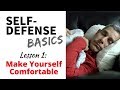Self-Defense Basics: Lesson 1 - Make Yourself Comfortable!