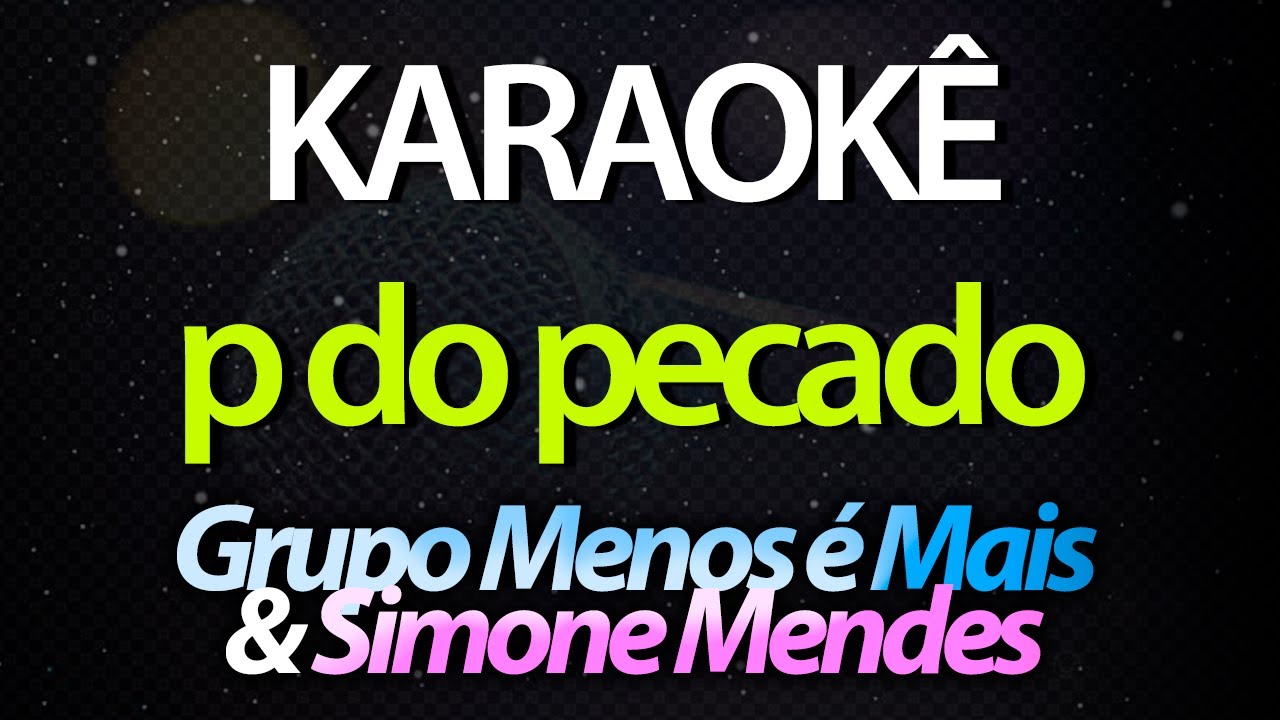 ⭐ P do Pecado (Jogando Erro Contra Erro) - Menos é Mais & Simone Mendes (Karaokê Version) (Cover)
