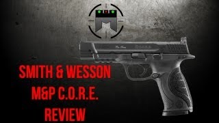 S&amp;W M&amp;P C.O.R.E. Review by Jerry Miculek