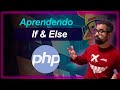 Como Usar If Else no PHP: Estruturas Condicionais Simples