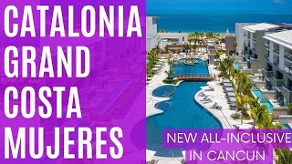 Catalonia Grand Costa Mujeres All Suites &amp; Spa Hotel - a new all-inclusive resort in Cancun (2023)