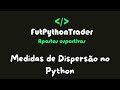 Medidas de Dispersão no Python