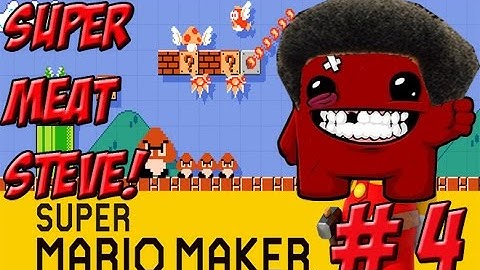 Super Mario Maker! Super Meat Steve Part 4 - YoVideogames