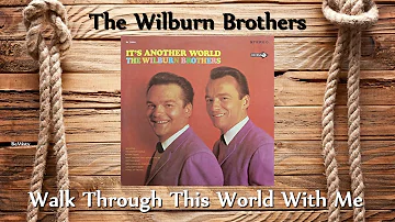 The Wilburn Brothers - Walk Through This World With Me