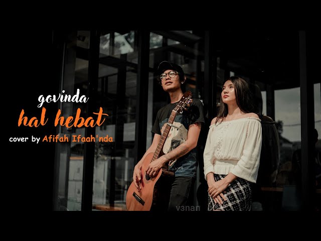 Hal Hebat - Govinda ( Cover by Afifah Ifah'nda ) class=