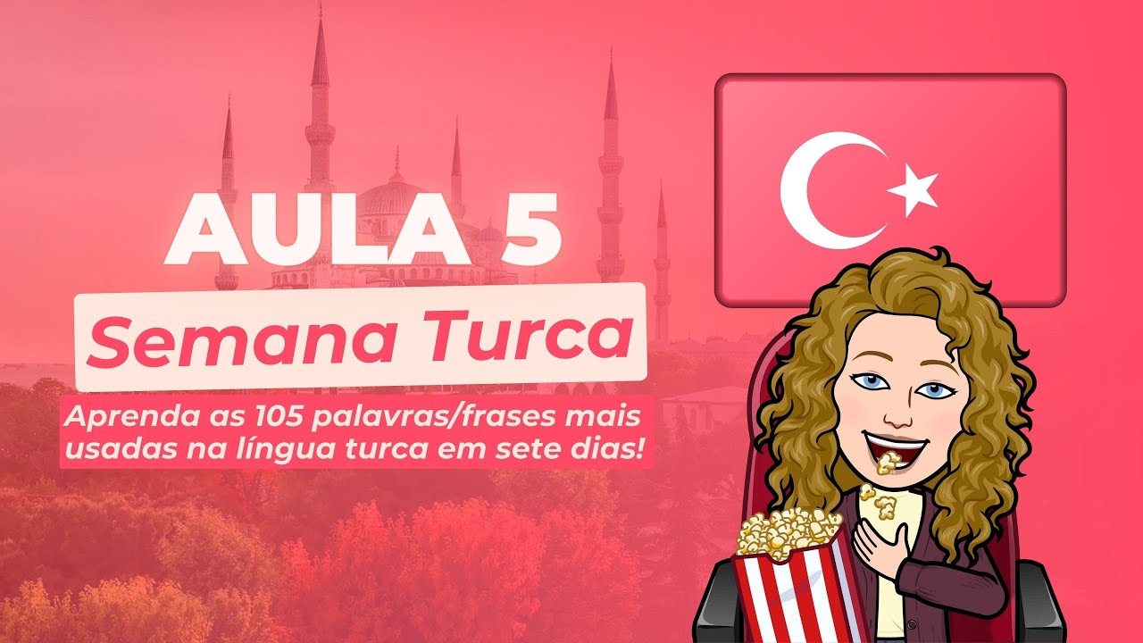 Aula 5 de Turco - Semana Turca! (Turco Autodidata) 🇹🇷