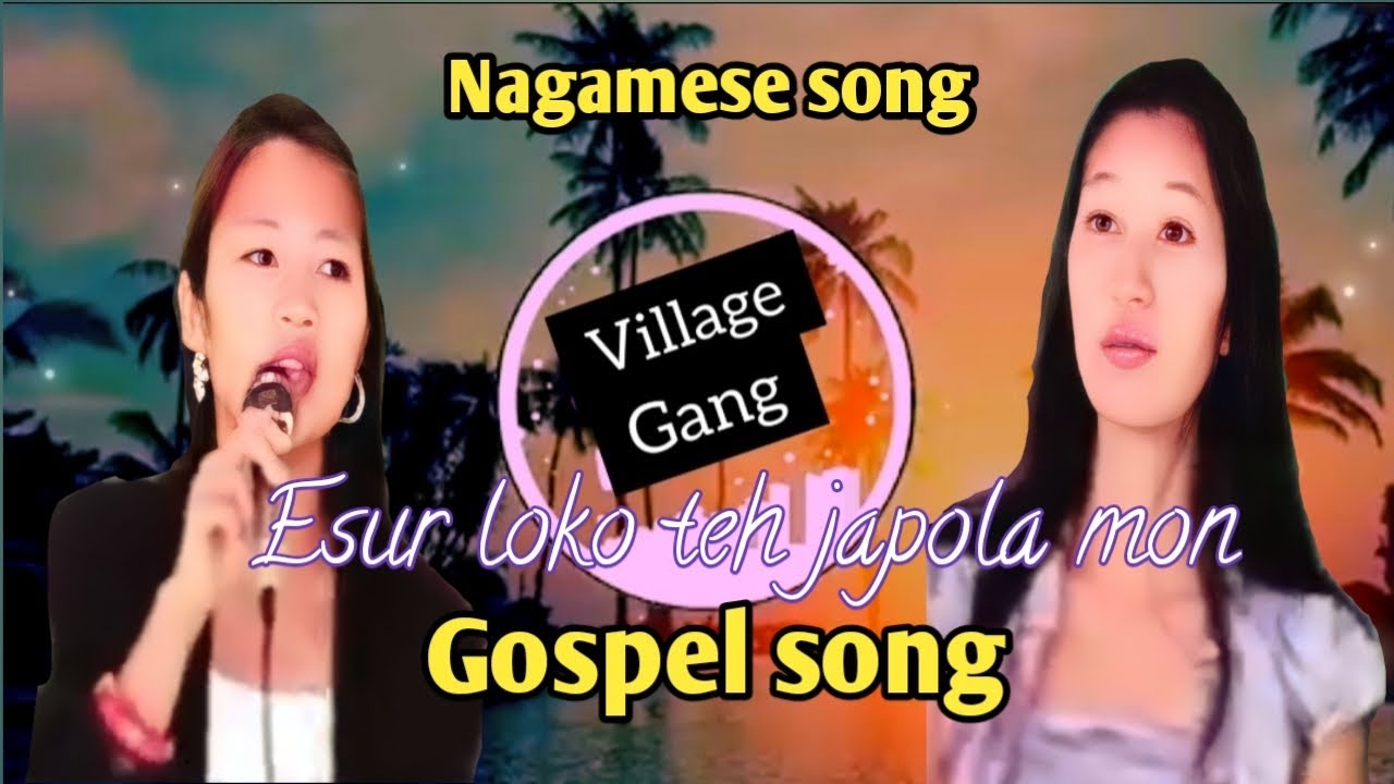 Village gang  Gospel song in Nagamese gospelsongs  nagamese  northeastindia naga nagaland