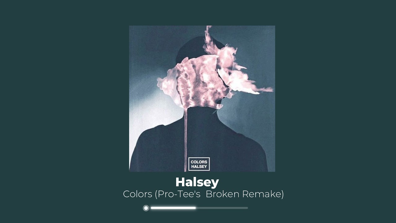 Halsey - Colors (Pro-Tee's  Broken Remake)