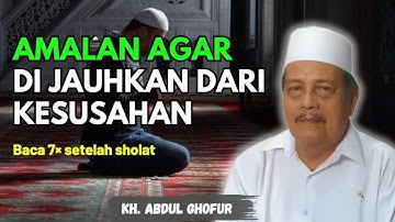 Ngaji KH. ABDUL GHOFUR ~ Ammakan agar di jauhkan dari kesusahan, baca 7× setelah sholat