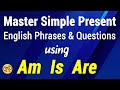 Mastering the Simple Present through English Phrases &amp; Questions Super Beginner level