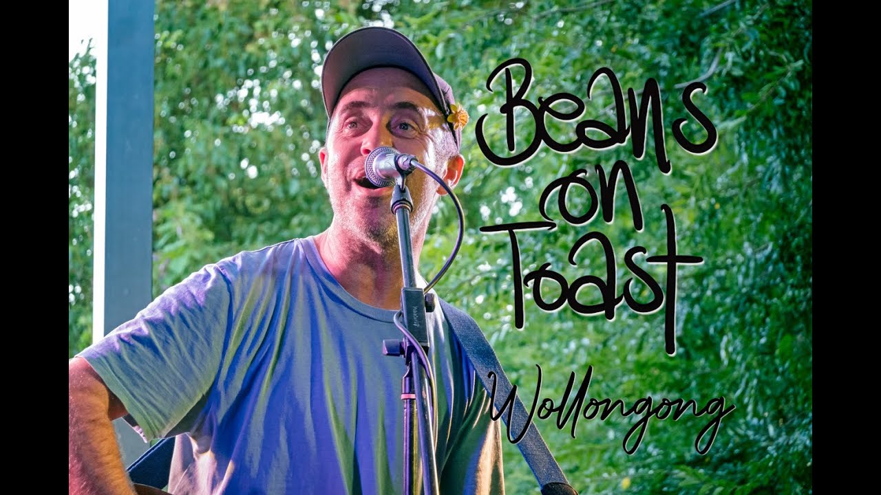Beans on Toast Wollongong January 12 2024 YouTube