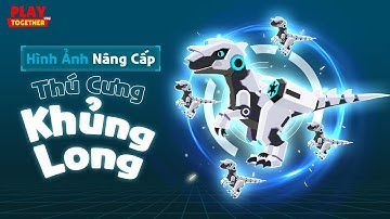PLAY TOGETHER VNG | HƯỚNG DẪN GHÉP THÚ CƯNG KHỦNG LONG MỚI PLAY TOGETHER
