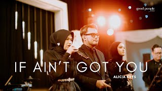 If Ain't Got You - Alicia Keys Live Orchestra Cover | Good People Music