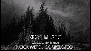 🌲Black Metal Compilation | omslutande mörker | #XWOJAMUSIC | ХВОЯ ПОДКАСТ