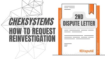 2nd Dispute Letter to ChexSystems: How to Request Reinvestigation of My Report Errors - I Dispute
