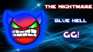 Geometry Dash : Blue Hell and The Nighmare [ Demon 10 stars ]