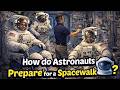 How do Astronauts Prepare for Spacewalk?