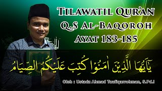 Tilawatil Qur'an Surat Al-Baqarah Ayat 183-185 || Oleh Ustadz Taufiqurohman