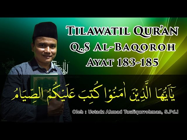 Tilawatil Qur'an Surat Al-Baqarah Ayat 183-185 || Oleh Ustadz Taufiqurohman class=