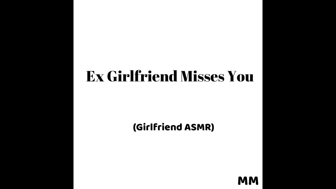Ex Girlfriend (Girlfriend ASMR)