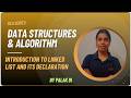 DSA | Linked List Introduction | Representation, Node & Declaration (Hinglish)