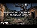 El Trono De México - Pero Mientras ¿Qué Hago Yo? (Visualizer)