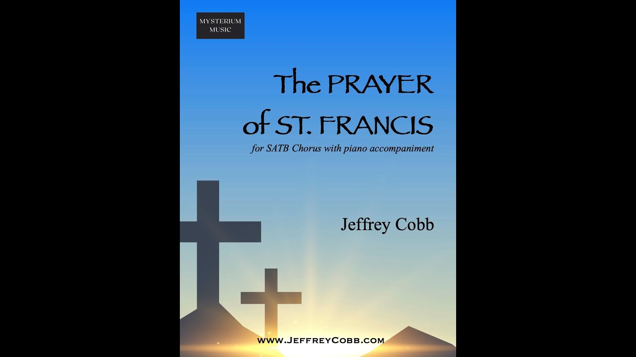 The Prayer of St Francis (SATB) Jeffrey Cobb YouTube