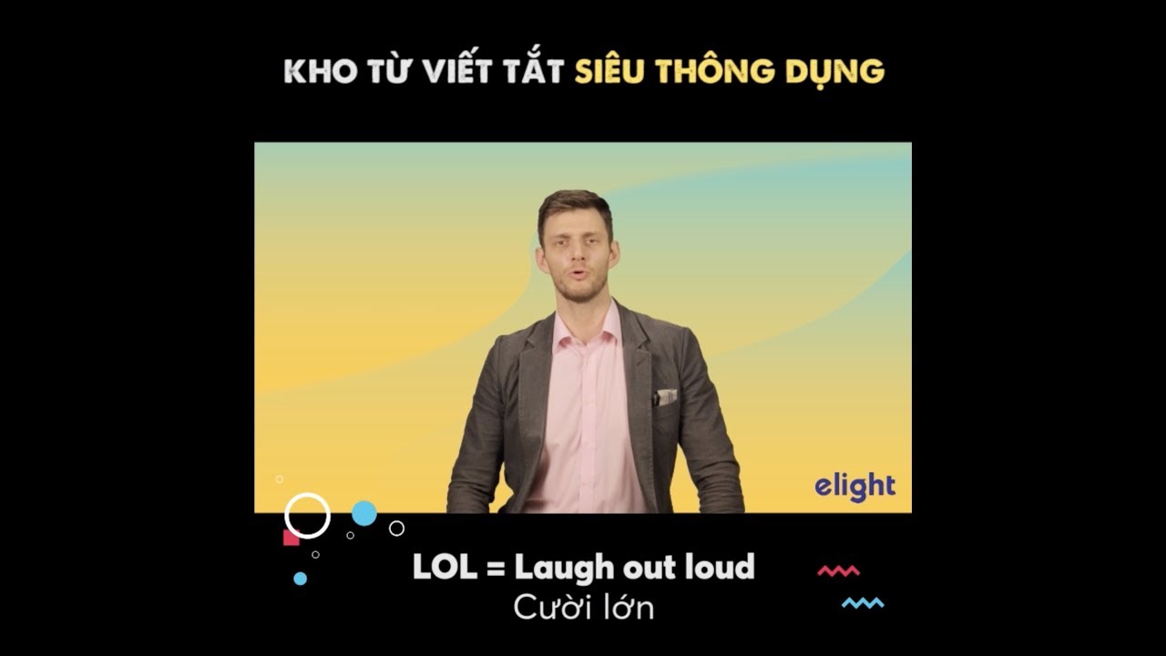 Elight | Kho từ vựng viết tắt trong tiếng Anh siêu thông dụng - 5 phút tiếng Anh mỗi ngày!