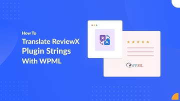 How To Translate ReviewX Plugin Strings With WPML?