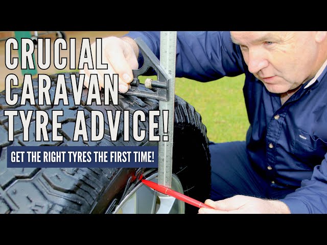 Essential Caravan Tyre Advice! | Are Your Rig's Tyres Legal?