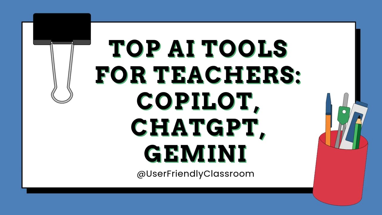 Best AI Tools for Teachers 2025: Copilot, ChatGPT & Gemini Explained