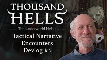 Tactical Narrative Encounters  - Thousand Hells Devlog #2