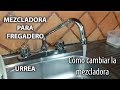 CAMBIO DE MEZCLADORA DE FREGADERO