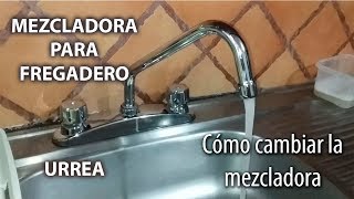 CAMBIO DE MEZCLADORA DE FREGADERO