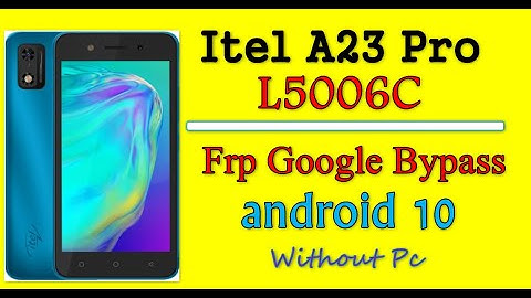 Itel A23 Pro L5006C Frp bypass android 10