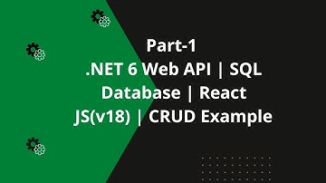 Part-1 | .NET 6 Web API | SQL Database | React JS(v18) | CRUD Example