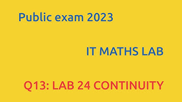 2023_PUBLIC EXAM_LAB 25 (CONTINUITY)_IT MATHS LAB