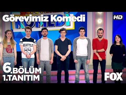 Görevimiz Komedi 6. Bölüm 1. Tanıtımı