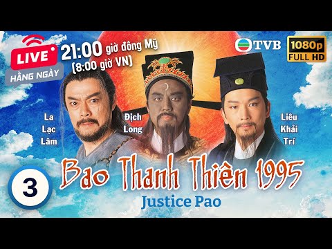 Phim TVB Bao Thanh Thiên (Justice Pao) 3/80 | Địch Long, Huỳnh Nhật Hoa, Liêu Khải Trí | 1995 2023 mới nhất