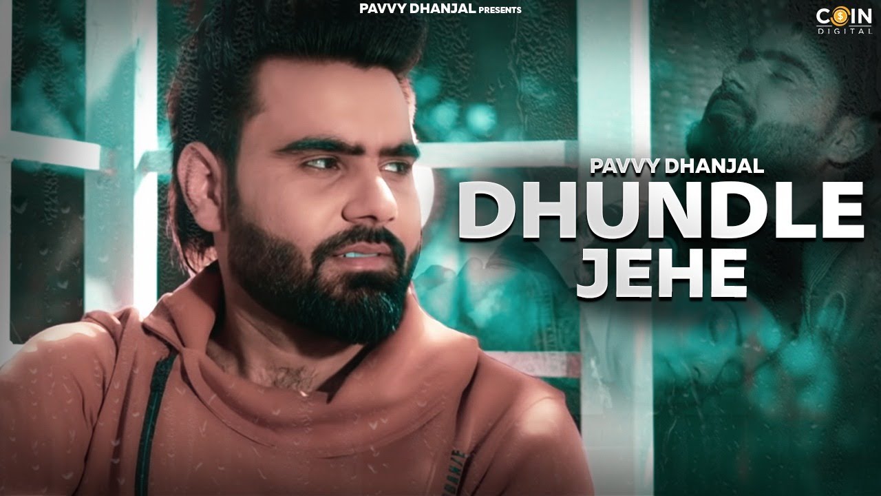 Dhundle Jehe  Pavvy Dhanjal  Full Video  Latest Punjabi Song 2018 