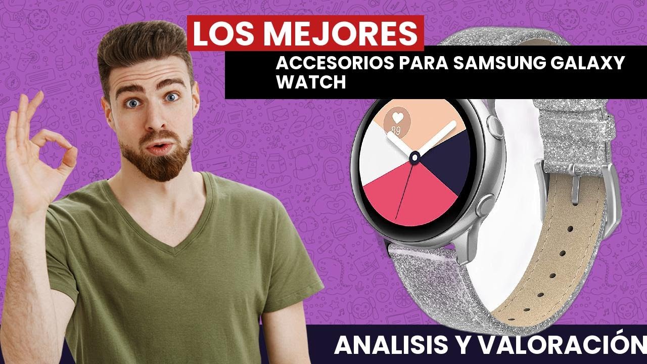 Los MEJORES Accesorios para tu Reloj Samsung Galaxy Watch 2021 (parte2) ⏰ -  YouTube