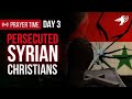 A call to pray for the persecuted church in Syria | Day 3 of 4