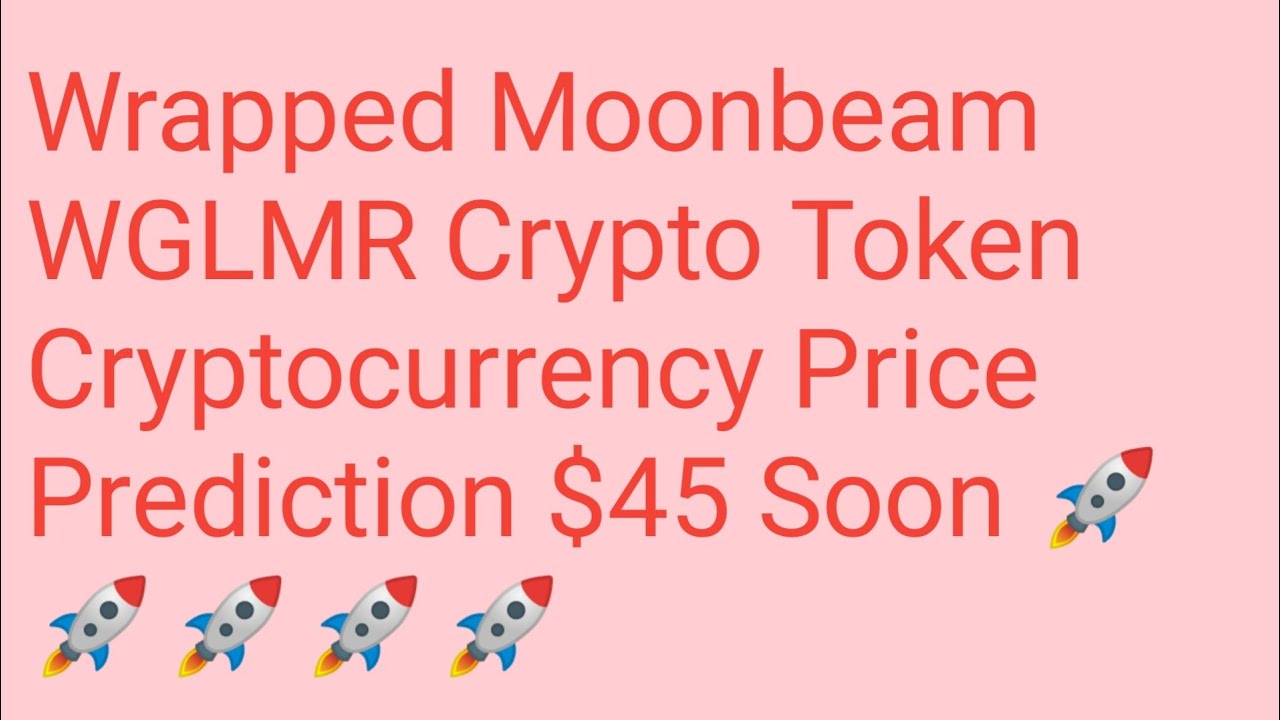 Wrapped Moonbeam Token News Today Wrapped Moonbeam Price Prediction WGLMR Crypto Analysis