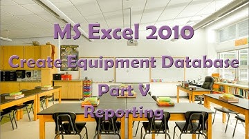 MS Excel 2010 Create Equipment Data Base Part V - Reporting