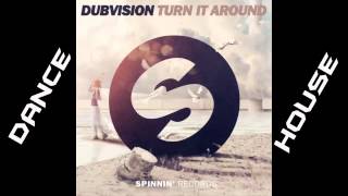 DUBVISION - Turn It Around  (DANCE HOUSE)