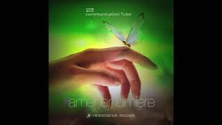 communication Tube - Amener Lumière | Full Album screenshot 3