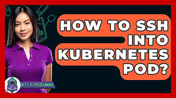 How To SSH Into Kubernetes Pod? - Next LVL Programming