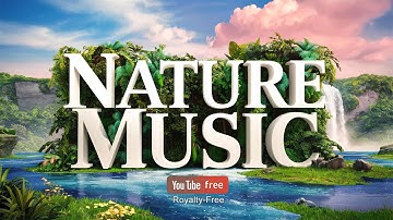Free Nature Background Music | Royalty-Free | Use for Any Project